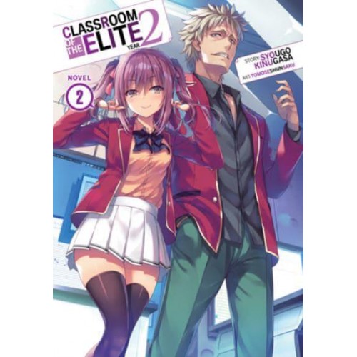 Classroom of the Elite. Vol. 2 Year 2 - Classroom of the Elite: Year 2 (Light Novel)