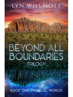 Parallel Worlds - Beyond All Boundaries Trilogy
