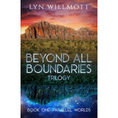 Parallel Worlds - Beyond All Boundaries Trilogy