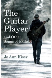 The Guitar Player and Other Songs of Exile