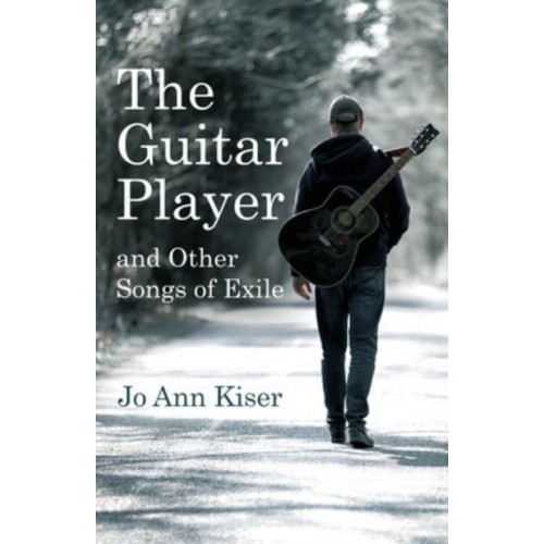 The Guitar Player and Other Songs of Exile
