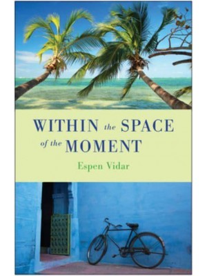 Within the Space of the Moment