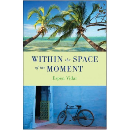 Within the Space of the Moment