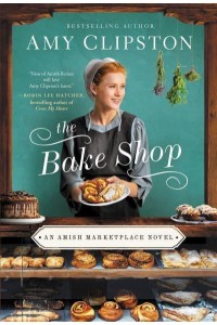 The Bake Shop - An Amish Marketplace Novel