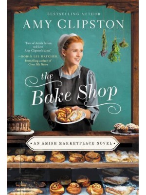 The Bake Shop - An Amish Marketplace Novel