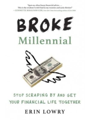 Broke Millennial Stop Scraping by and Get Your Financial Life Together
