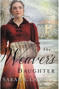 The Weaver's Daughter - [A Regency Romance Novel]