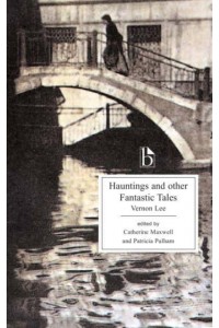 Hauntings and Other Fantastic Tales - Broadview Editions