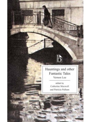Hauntings and Other Fantastic Tales - Broadview Editions