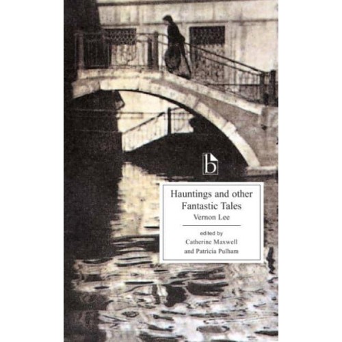 Hauntings and Other Fantastic Tales - Broadview Editions