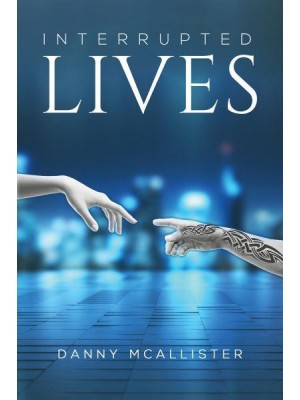 Interrupted Lives
