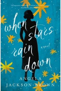 When Stars Rain Down A Novel