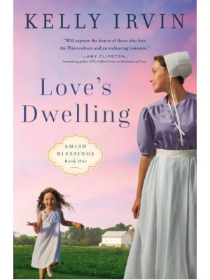 Love's Dwelling - Amish Blessings