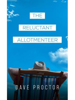 The Reluctant Allotmenteer