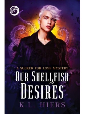 Our Shellfish Desires - Sucker for Love Mysteries