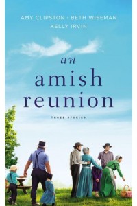 An Amish Reunion Three Stories