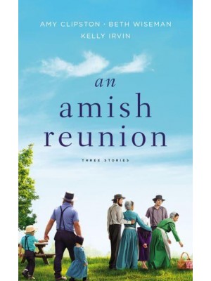 An Amish Reunion Three Stories