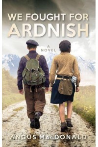 We Fought for Ardnish A Novel - The Ardnish Series