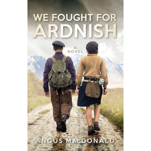 We Fought for Ardnish A Novel - The Ardnish Series