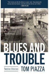 Blues and Trouble Twelve Stories