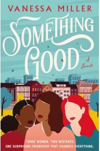 Something Good A Novel