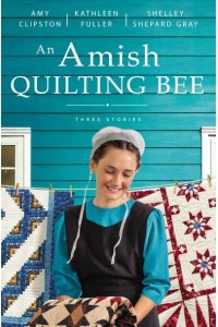 An Amish Quilting Bee Three Stories