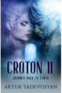 Croton II Journey Back to Earth