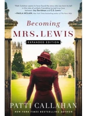 Becoming Mrs. Lewis A Novel : The Improbable Love Story of Joy Davidman and C.S. Lewis