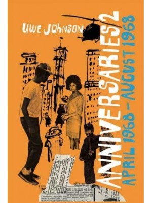 Anniversaries. Volume 2 From a Year in the Life of Gesine Cresspahl, April 1968-August 1968