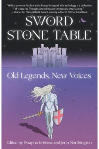 Sword Stone Table Old Legends, New Voices