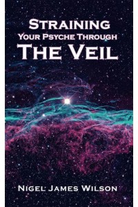 Straining Your Psyche Through the Veil