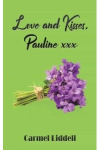 Love and Kisses, Pauline Xxx