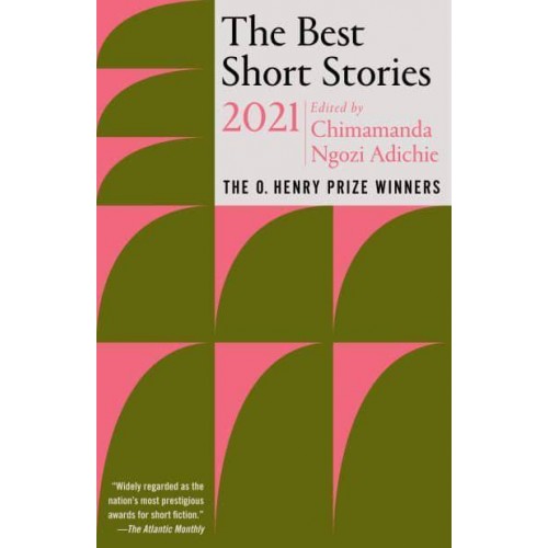 The Best Short Stories 2021 The O. Henry Prize Winners