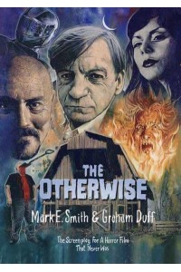 The Otherwise The Screenplay for a Horror Film That Never Was