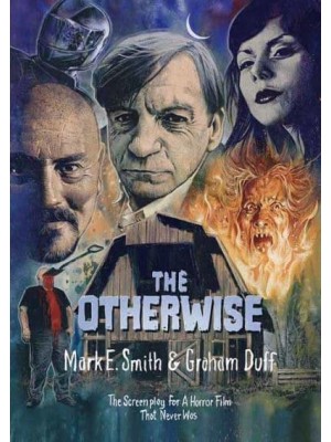 The Otherwise The Screenplay for a Horror Film That Never Was