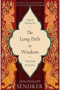 The Long Path to Wisdom Tales from Burma
