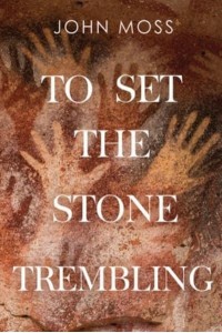 To Set the Stone Trembling