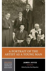 A Portrait of the Artist as a Young Man - A Norton Critical Edition