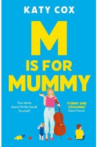 M Is for Mummy