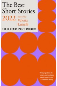 The Best Short Stories 2022 The O. Henry Prize Winners