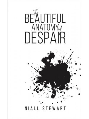 The Beautiful Anatomy of Despair
