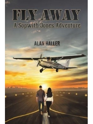 Fly Away - A Sopwith Jones Adventure