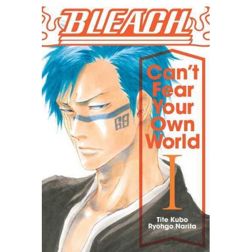 Bleach Vol. 1 Can't Fear Your Own World - Bleach: Can't Fear Your Own World