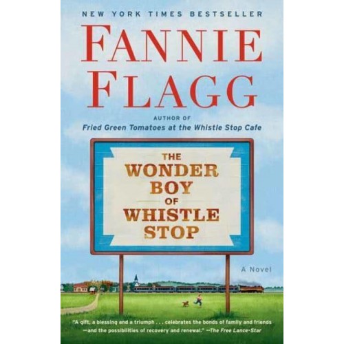 The Wonder Boy of Whistle Stop A Novel