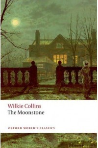 The Moonstone A Romance - Oxford World's Classics