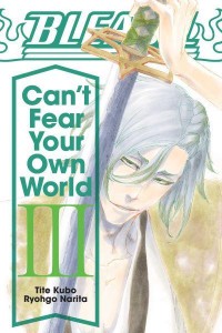 Bleach Vol. 3 Can't Fear Your Own World - Bleach: Can't Fear Your Own World