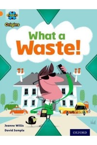What a Waste! - Project X. Origins