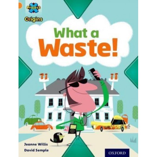 What a Waste! - Project X. Origins
