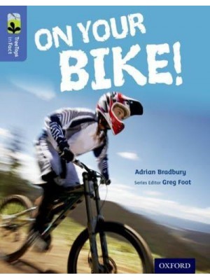 On Your Bike! - Oxford Reading Tree. inFact