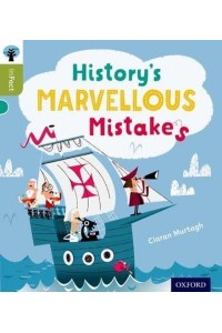 History's Marvellous Mistakes - Oxford Reading Tree. inFact